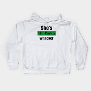 She's My Paddy Whacker Funny St Patricks Day Quotes. Irish Funny sayings Kids Hoodie